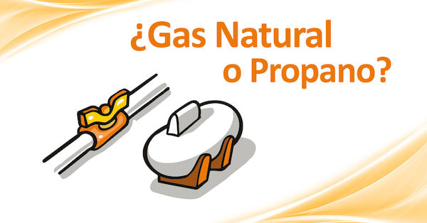 Gas Natural o propano