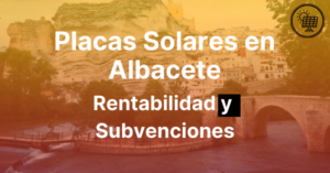 Placas Solares en Albacete