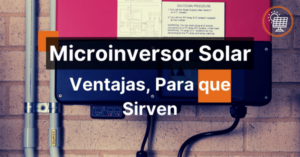 Microinversores Solares - Ventajas y Para Que sirven