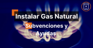 subvenciones instalacion gas natural