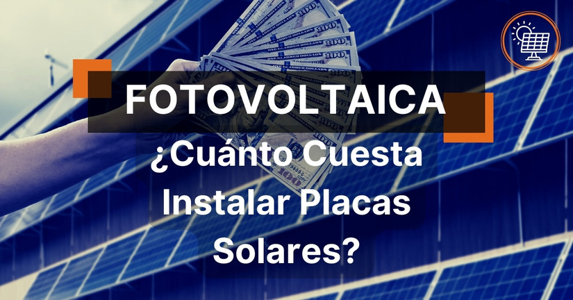 ¿Cuánto Cuesta Instalar Placas Solares?